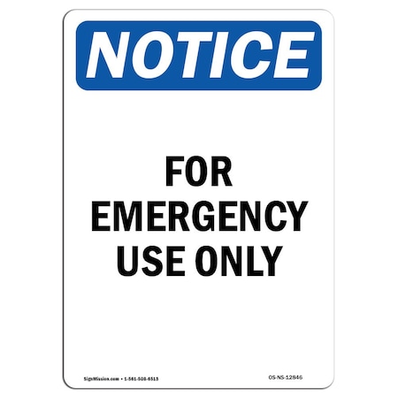 Signmission Safety Sign, OSHA Notice, 18" Height, For Emergency Use Only Sign, Portrait OS-NS-D-1218-V-12846